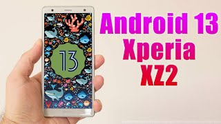 Install Android 13 on Xperia XZ2 AOSP Rom  How to Guide [upl. by Farant]