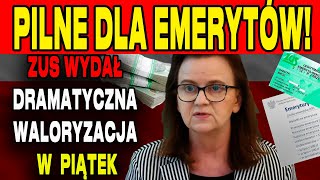 PILNE DLA EMERYTÓW ZUS WYDAŁ DRAMATYCZNA WALORYZACJA EMERYTUR DOTYCZY PRAWIE 9 MLN EMERYTÓW [upl. by Rugen]