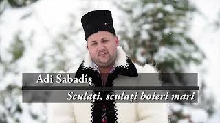 Adi Sabadis  Sculati sculati boieri mari [upl. by Animas]