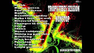 TROPA VIBES NONSTOP SONGS [upl. by Acissey]