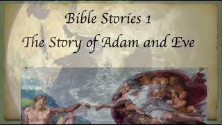 Bible Stories 1 Adam and Eve [upl. by Nenney237]