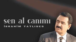 İbrahim Tatlıses  Sen Al Canımı Official Audio Video [upl. by Ahsenav]