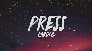 Cardi B  Press Lyrics [upl. by Hakilam489]