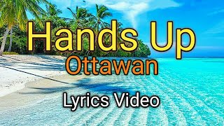 Hands Up  Ottawan Lyrics Video [upl. by Bertero]