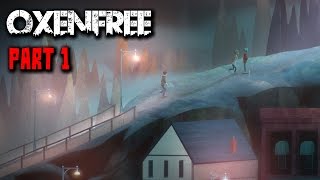 Oxenfree Gameplay  Part 1  Walkthrough No Commentary [upl. by Eissim]