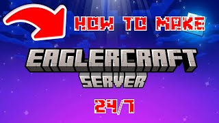 How to make a 247 Eaglercraft Server  2024 [upl. by Yelmene289]