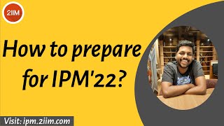 How to prepare for IPM 2022  2IIM IPMAT Preparation [upl. by Ahsenra]