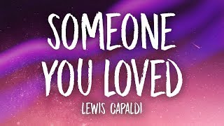 Lewis Capaldi  Someone You Loved Lyrics [upl. by Cibis]