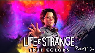 Life is Strange True Colors  Part 1 [upl. by Ainegul]