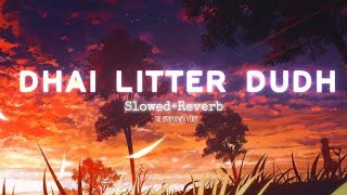 Dhai Litter Dudh SlowedReverb [upl. by Chappie]