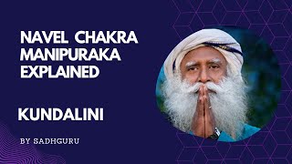 Sadhguru Explained Navel chakra  Manipuraka The Maintenance Center [upl. by Akel350]