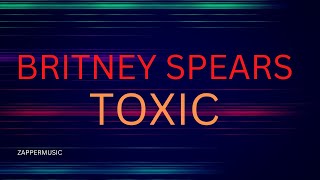 Britney Spears Toxic RemixPopEdm [upl. by Mainis]