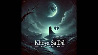 Khoya Sa Dil  OFFICIAL SONG [upl. by Lenoyl]