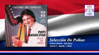 Papi Basaldua  Selección De Polkas Caturi Abente  Isla Saca  FarraI  Amelia  Chini [upl. by Lalise]