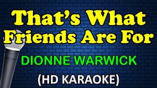 THATS WHAT FRIENDS ARE FOR  Dionne Warwick HD Karaoke [upl. by Leina]