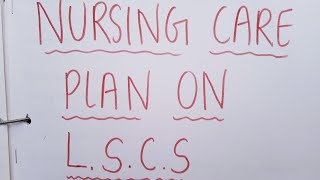 Nursing care plan on LSCS  Lower Segment Cesarean Sectionin obstetrics and gynecology bsc nursing [upl. by Nahn]