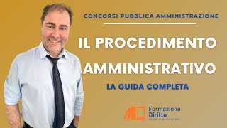 PROCEDIMENTO AMMINISTRATIVO  GUIDA COMPLETA PER CONCORSI IN PUBBLICA AMMINISTRAZIONE [upl. by Stedman52]