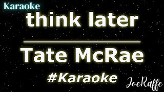 Tate McRae  think later Karaoke [upl. by Snoddy]