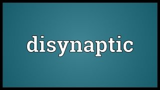 Disynaptic Meaning [upl. by Oisacin]