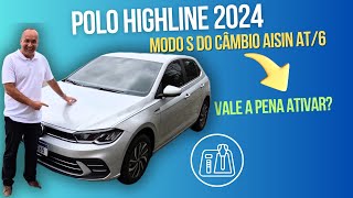 CÂMBIO AISIN AT6 do VW POLO HIGHLINE 2024 no MODO S VALE dirigir com essa FUNÇÃO ATIVADA ou NÃO [upl. by Sihtam]