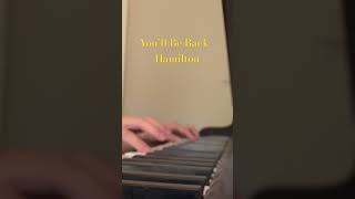 You’ll Be Back Hamilton Part 2 hamilton piano [upl. by Sutherlan146]