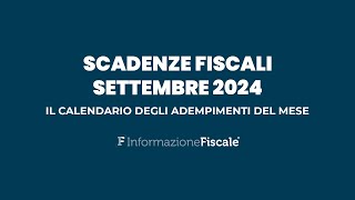 Scadenze fiscali settembre 2024 il calendario degli adempimenti del mese per privati e partite IVA [upl. by Naylor596]