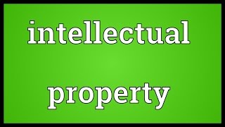 Intellectual property Meaning [upl. by Noremak]