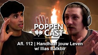 Handhaaf je Leven w Ilias Balkbir  PoppenCast 112 [upl. by Tamar]