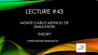 Monte Carlo Method of Simulation  Operations Research  Theory  L43 [upl. by Aihsilef]