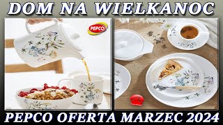 PEPCO Oferta Marzec 2024  Nowości Pepco  Dom Na Wielkanoc  Ozdoby Dekoracje [upl. by Nonnah]