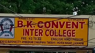 BK convent inter College Ambedkar Chauraha Takrohi Lucknow 👍 [upl. by Ahcarb]