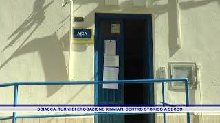 SCIACCA TURNI DI EROGAZIONE RINVIATI CENTRO STORICO A SECCO [upl. by Pinebrook124]