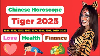 Tiger Chinese Horoscope 2025 about love health and finance is extremely accurate  Century Code [upl. by Eelymmij]