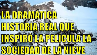 🥶​LA TRAGEDIA DE LOS ANDES LA DRAMÁTICA HISTORIA REAL QUE INSPIRÓ LA SOCIEDAD DE LA NIEVE🥶​ [upl. by Marieann]