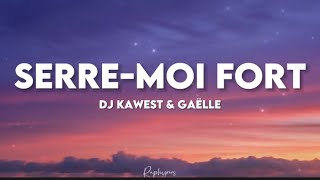 Dj Kawest ft Gaëlle  Serremoi fort paroles tiktok  serremoi fort contre toi mon coeur [upl. by Glenda]