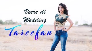 Tareefan  Veere Di Wedding  Nainee Saxena [upl. by Evannia259]