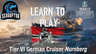 World of Warships  Learn to Play Tier VI German Cruiser Nürnberg [upl. by Burner]