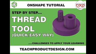 Onshape Tutorial THREADS the simple and QUICK method Step by step guide [upl. by Drusy]