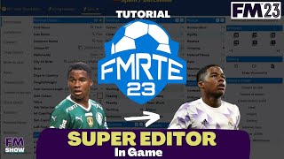 SUPER EDITOR In Game FMRTE FM23  Tutorial Football Manager 2023 [upl. by Eppilihp390]