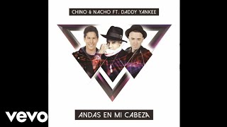 Andas En Mi Cabeza  Chino amp Nacho ft Daddy Yankee  Audio [upl. by Lydnek510]