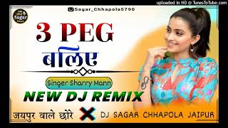 जयपुर वाले छोरे 💥💫3 Peg Baliye Panjabi Song  Dj Remix  Dj Sagar Chhapola [upl. by Winzler]