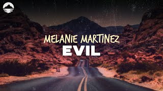 Melanie Martinez  EVIL  Lyrics [upl. by Anoerb]