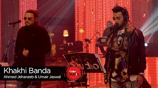 Coke Studio Season 9 Khaki Banda Ahmed Jahanzeb amp Umair Jaswal [upl. by Esbenshade]