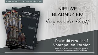 NIEUW Psalm 40 vers 1 en 2  Huig van de Knijff [upl. by Calle]