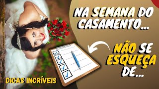 ⚠ O QUE AS NOIVAS NÃO PODEM ESQUECER NA SEMANA DO CASAMENTO  Obrigações dos Noivos no Casamento [upl. by Wayland]