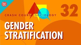 Gender Stratification Crash Course Sociology 32 [upl. by Templa]