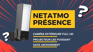 🎥 Caméra extérieure Netatmo Présence  présentation et avis [upl. by Nivrehs]