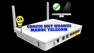 configuration routeur fibre optique Huawei Maroc Telecom IAM testée 100 [upl. by Annahvas318]