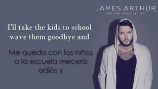 James Arthur  Say You Wont Let Go Lyrics En ESPAÑOL [upl. by Ynneb]