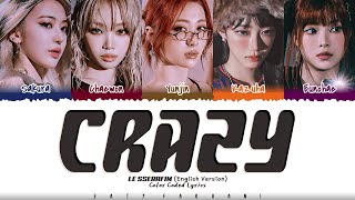 LE SSERAFIM 르세라핌  CRAZY English ver Lyrics Color CodedEng [upl. by Gruber]